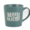 Sentiment Mugs Green Snuggle Weather Mug